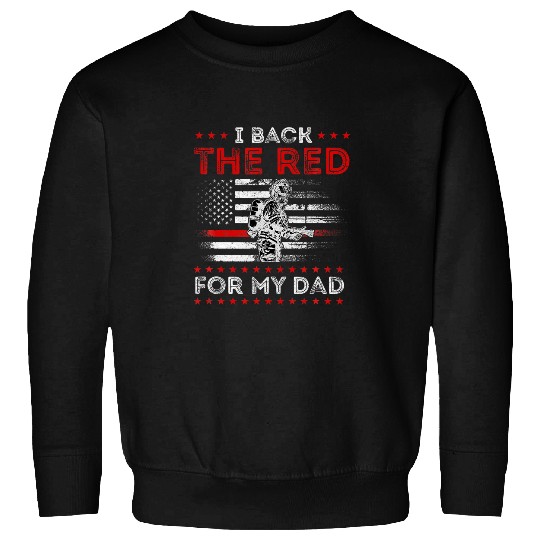 Firefighter Job Back He Red For My Dad Is A Daughter Son Sweatshirts