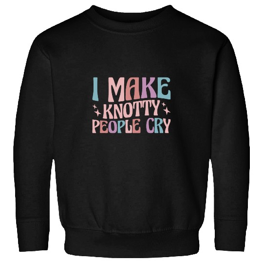 Massage Therapy Physical Therapy I Make Knotty People Cry 2 Sweatshirts