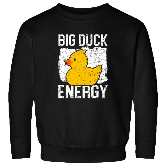 Duck Pet Big Duck Energy Rubber Ducky Sweatshirts