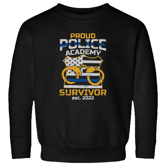 Police Job Proud Police Academy Survivor est for a Police Officer Sweatshirts