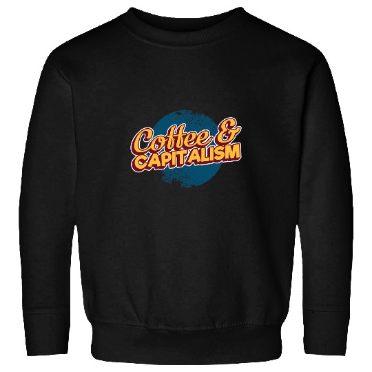 Coffee Fun frees Person Capitalist antis Socialism Capitalism Coffee Sweatshirts