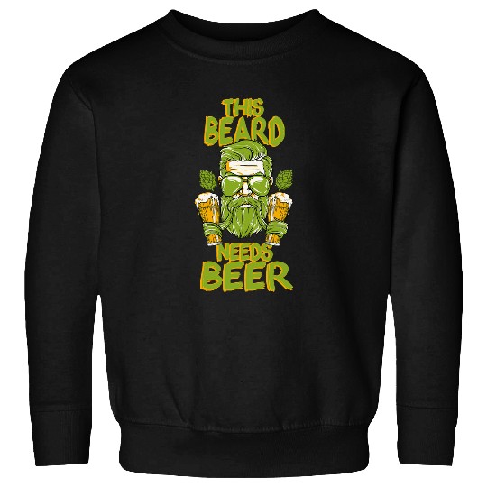 Beer Fun This Beard Needs Beer Funny Husband With Beard Sweatshirts