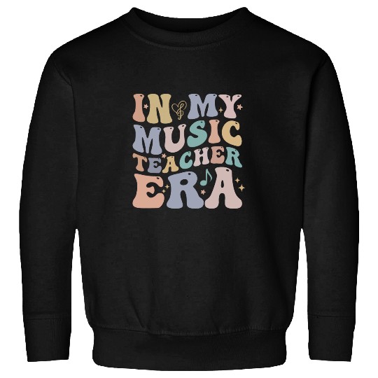 In My Music Teacher Era Groovy Teacher Appreciation Sweatshirts