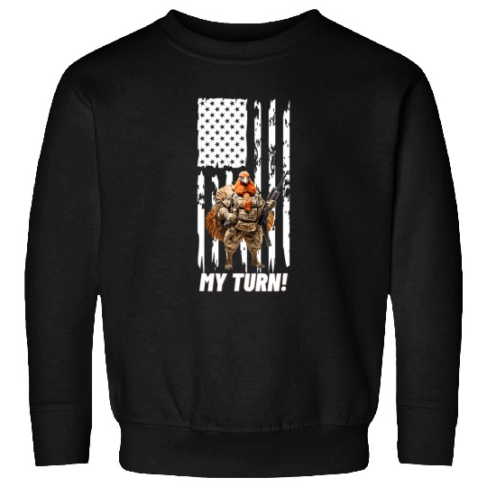 Gobble Gobble My turn Patriotic Turkey Hunting humans Sweatshirts