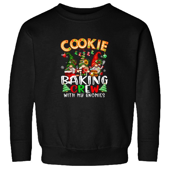 Cookie Baking Crew With My Gnomies Cooking Gnomes Christmas Sweatshirts