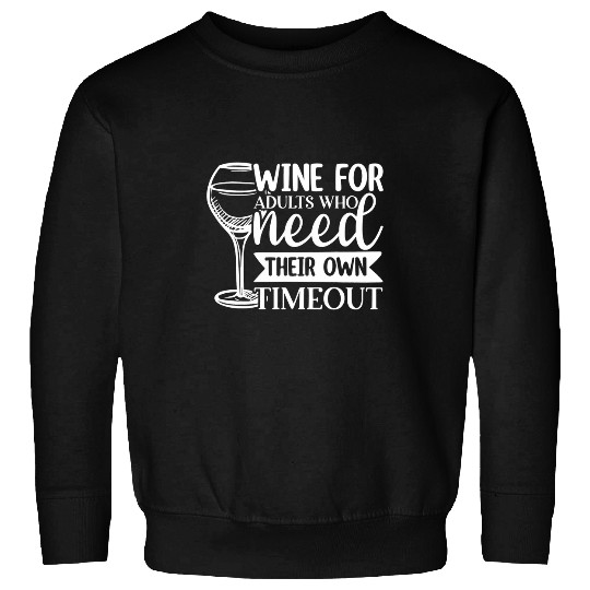Wines Fun Funny Red White Wines Lover Drinking Adult Humor Men Women 1 Sweatshirts