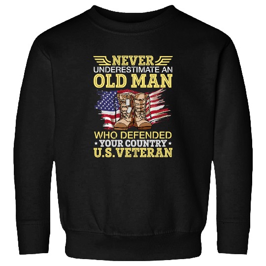 Never Underestimate An Old Man Who Defended Your Country US Sweatshirts