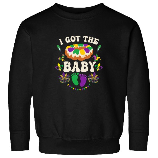 I Got The Baby Pregnancy Announcement Funny Mardi Gras 1 Sweatshirts