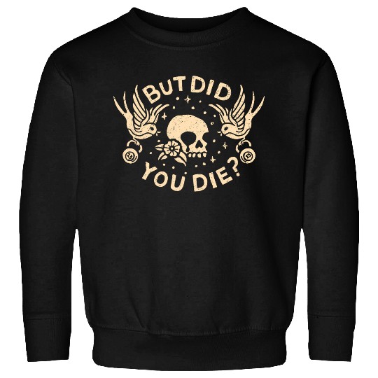 But Did You Die Retro Skull Tattoo Gym Funny Workout Sweatshirts