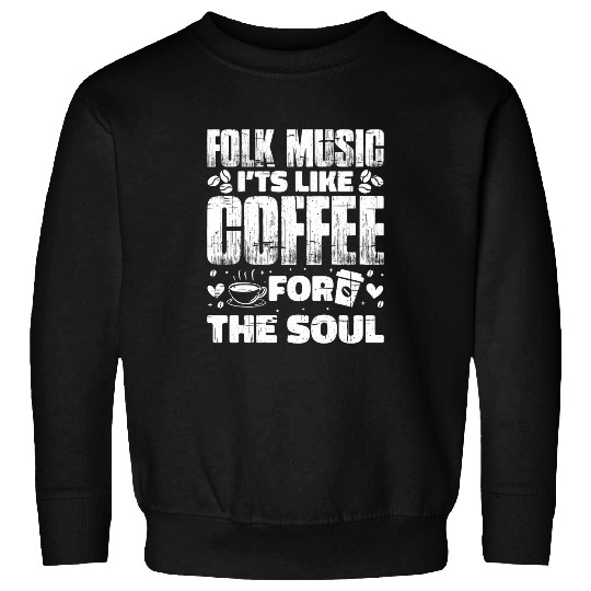 Coffee Fun Folk Music Its Coffee Indie Folk Music 04 Sweatshirts