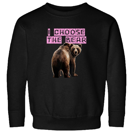 Bear Pet I Choose The Bear Women s Feminist Safety Logic Social Media Sweatshirts