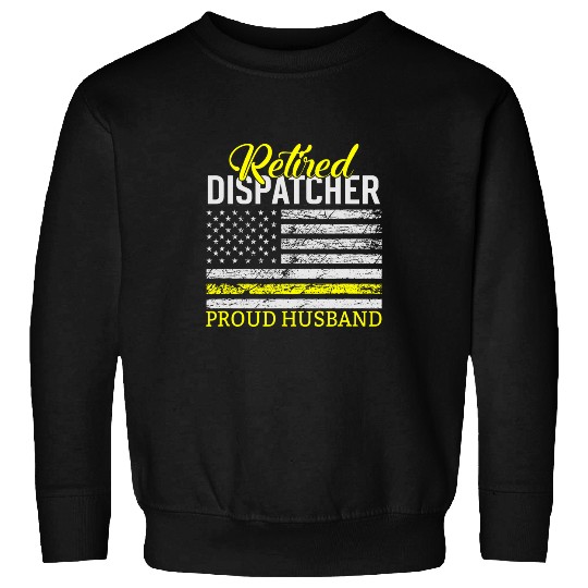 Police Job Retired Dispatcher Proud Husband Police Dispatcher 031 Sweatshirts