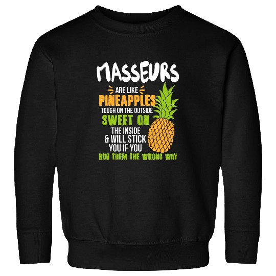 Masseurs Are Like pineappless Funny Work Sweatshirts