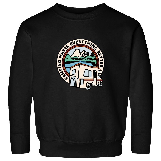 Camping Makes Everything Better Family And Group RV Camping 4 Sweatshirts