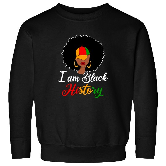 I Am Black History African American Black Pride Black Girls Sweatshirts