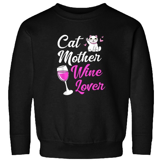 Wines Fun Funny Mothers Day Mom Cat Mother Wines Lover Sweatshirts