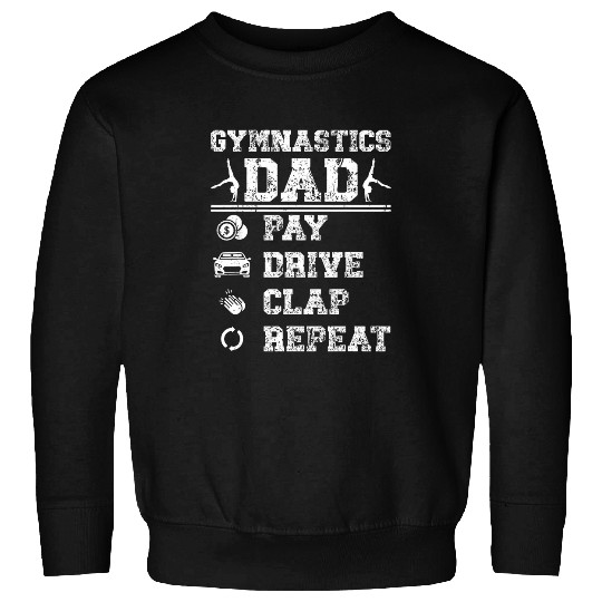 Gymnastics Dad Pay Drive Clap Gymnastics Father Gymnast Dad Sweatshirts