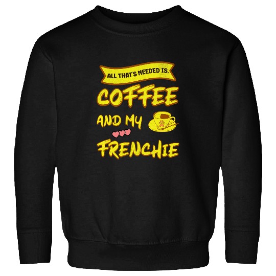 Coffee Fun Frenchie My Perfect Duo Sweatshirts