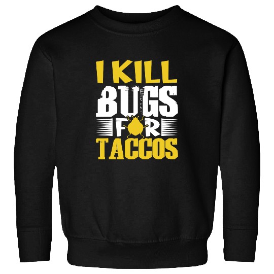 I Kill Bed Bug Pest Control Exterminator Pest Controller Sweatshirts