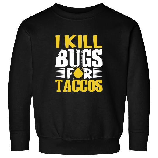 I Kill Bed Bug Pest Control Exterminator Pest Controller Sweatshirts