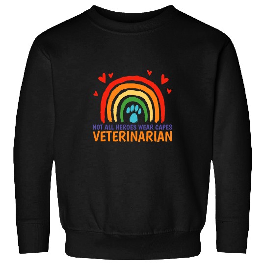 Not All Heroes Wear Capes Vet Assistant and Veterinary 1 Sweatshirts