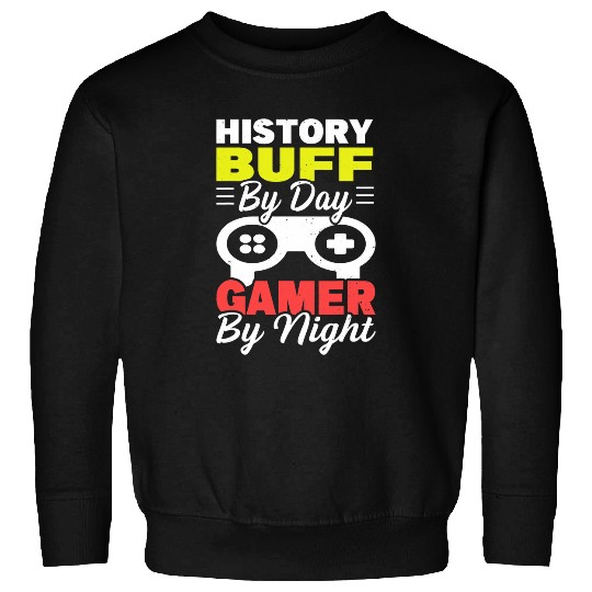 History Buff By Day Gamer By Night Arthistory Revolution Sweatshirts