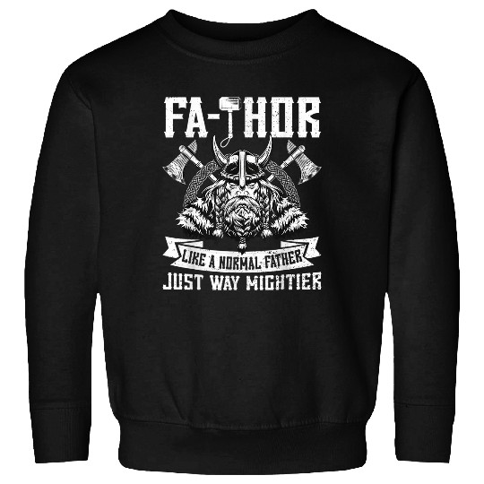 FATHOR Father Just Mightier Hammer Viking Fathers Day Sweatshirts