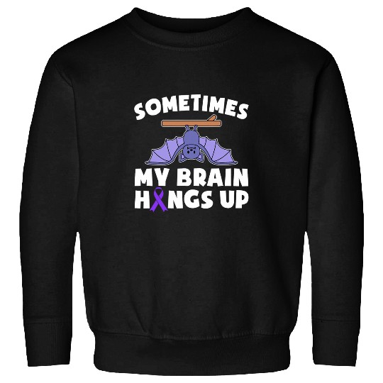 Sometimes my brain hangs up Epilepsy Seizures Warrior Mom Sweatshirts