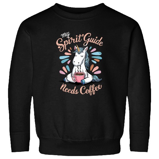 Coffee Fun My Spirit Guide Needs Coffee Unicorn Sweatshirts