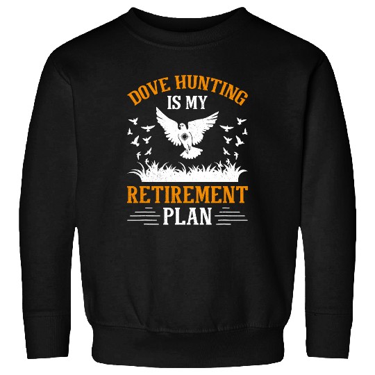 Dove Hunt Hunter Dove Hunting 3 Sweatshirts