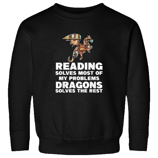 Dragon Pet Reading solves mosts of my problems dragons Book Sweatshirts