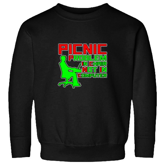 Picnic Problem In Chair Not In Computer 9 Sweatshirts
