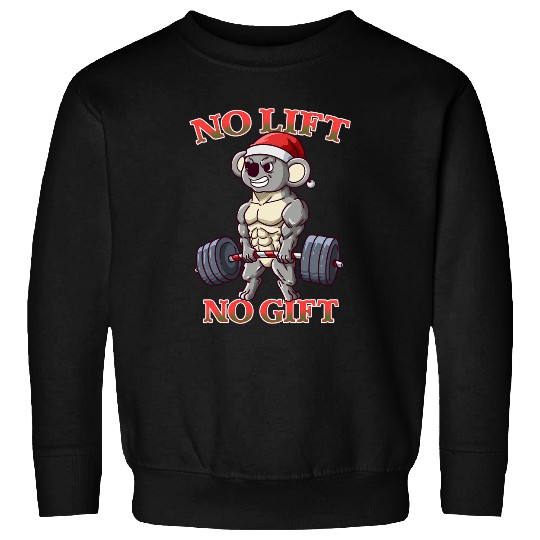 Koala Pet No Lift No Gift Fitness Christmas Bodybuilder Koala Bear Sweatshirts