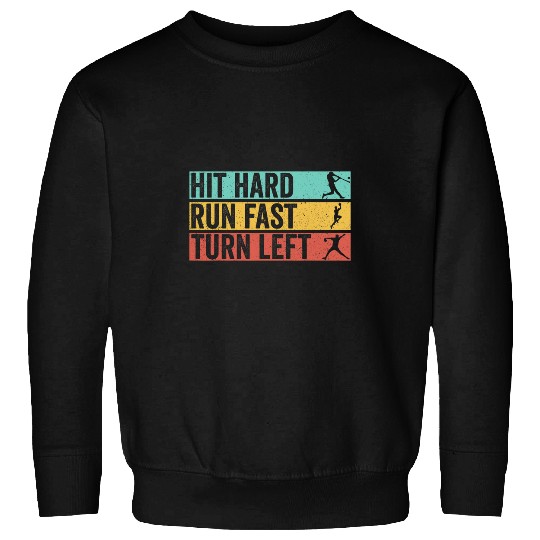 Hit Hard Run Fast Turn Left Baseball Coachs Player Mom Retro Sweatshirts