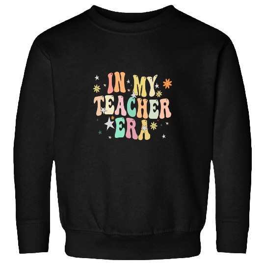 In My Teacher Era First Day Of School Back To School Retro 7 Sweatshirts