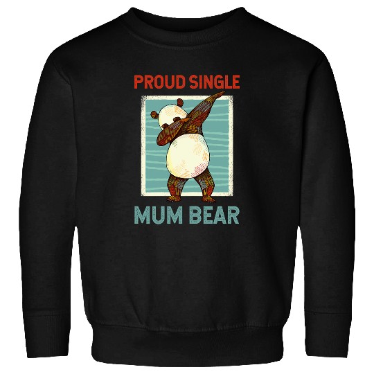 Bear Pet Proud Single Mum Bear Single Mom Single Mama Mama Bear Sweatshirts