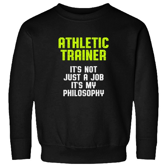 Athletic Trainer Gym Coachs Philosophy Wellness Coaching Sweatshirts