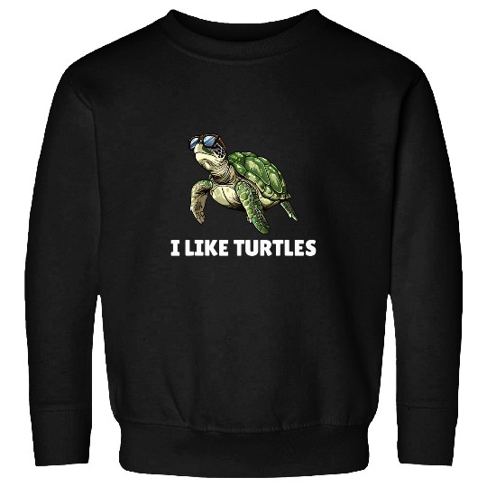 Turtle Pet Earth Day I like Turtles Sweatshirts