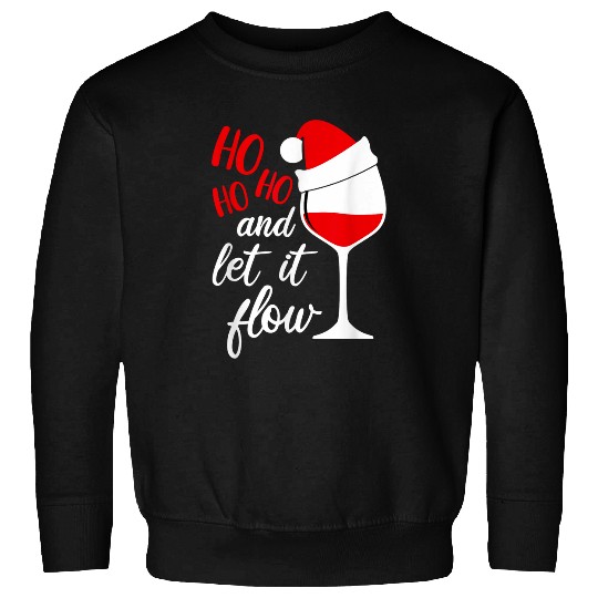 Wines Fun Ho Ho Ho And Let It Flow Christmas Wines Drinking Sweatshirts
