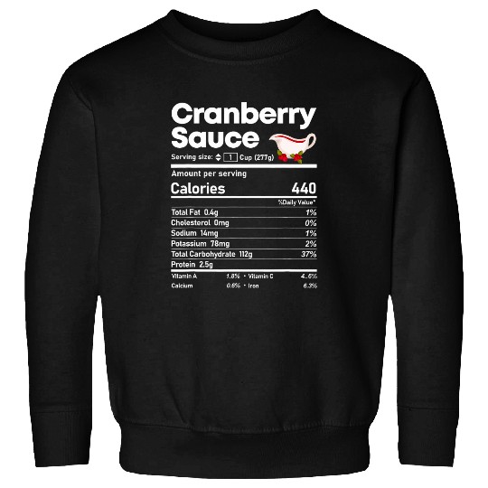 Cranberry Sauce Nutrition Facts Thanksgiving Christmas Food Sweatshirts