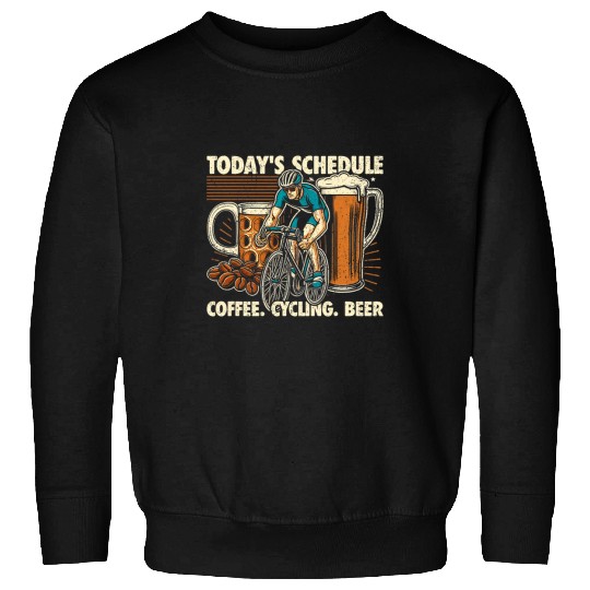 Beer Fun Today s Schedule Coffee Cycling Beer Sweatshirts