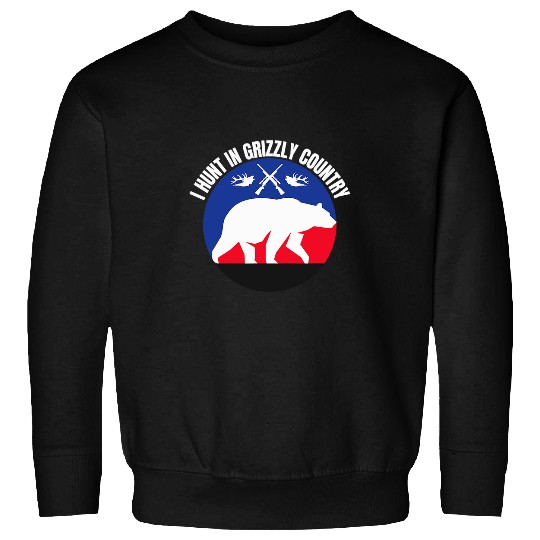 Bear Pet I Hunt In Grizzly Country Bear Hunting Elk Hunting Buck Sweatshirts