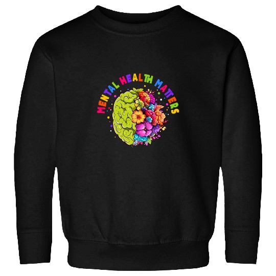 Mental Health Matters Therapist Brain End The Stigma Matters Sweatshirts