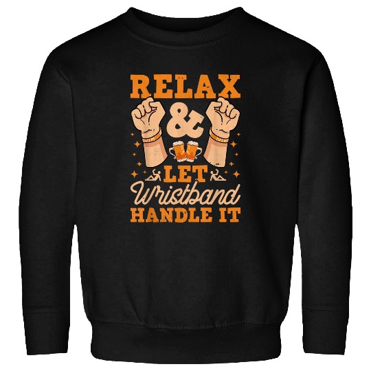 Beer Fun Relax Let The Wristband Handle It Craft Beer Bar Crawl Sweatshirts