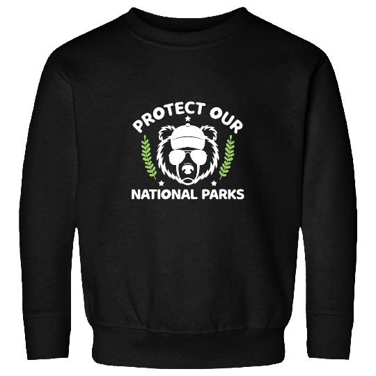 Bear Pet Protect Our National Parks Outdoor Bear Environmentalist Sweatshirts