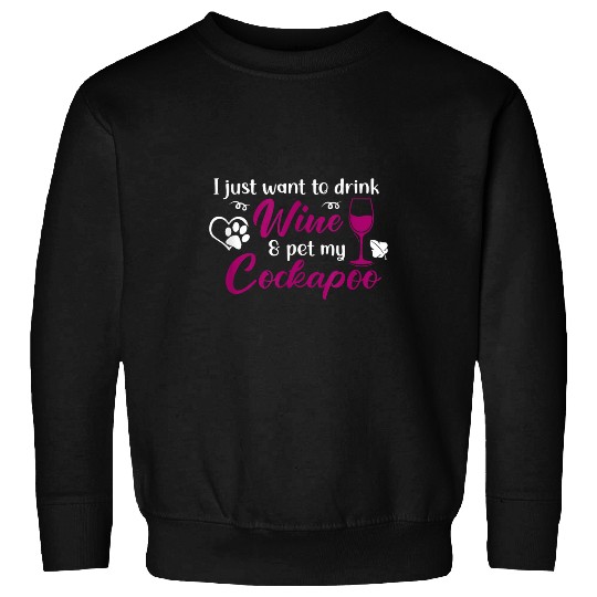 Wines Fun Pet Cockapoo Drink Wines Cockerpoo Mom Dad Lover Sweatshirts