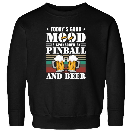 Beer Fun Today s good mood is sponsored by Pinball and Beer Pinball Sweatshirts