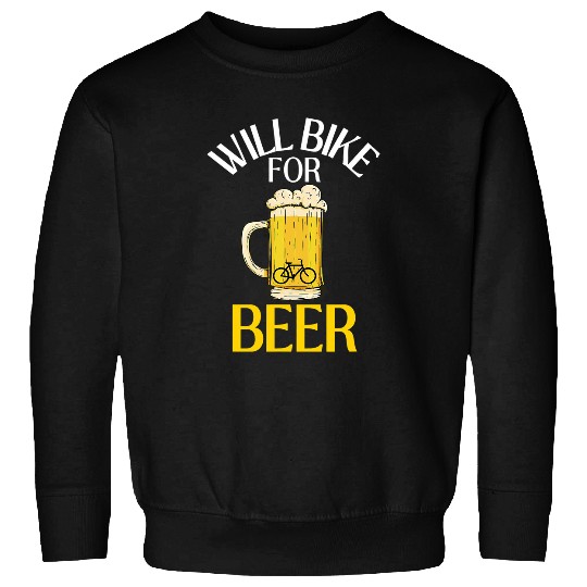 Beer Fun Will Bike For Beer Funny Biking Cycling Beer Lover Biker Sweatshirts
