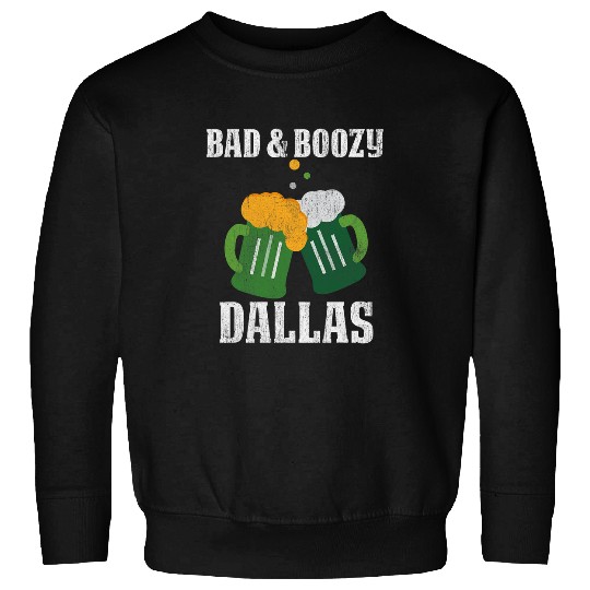 Beer Fun Bad And Boozy In Dallas TX Green Beer Mugs St Patricks Day Sweatshirts