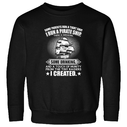 Discover I Run A Tight Ship Funny Parents Mom Dad 1 Sweatshirts